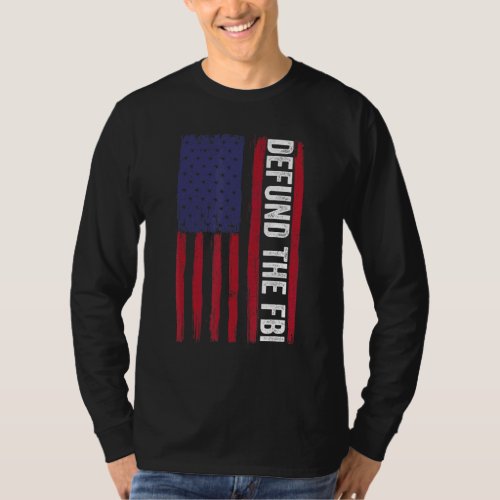Defund The FBI  American Flag 3 T_Shirt