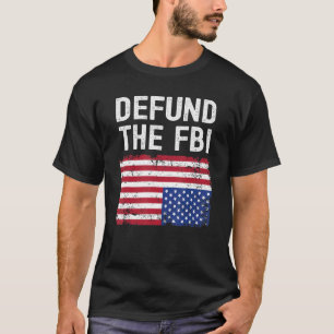 Defund The FBI  American Flag T-Shirt