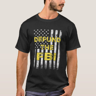 Defund The FBI American Flag T-Shirt