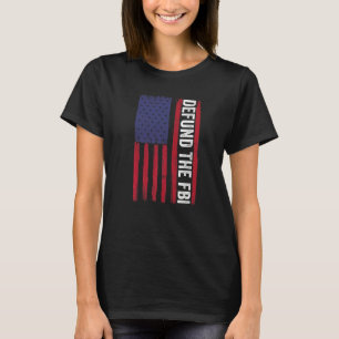 Defund The FBI American Flag T-Shirt