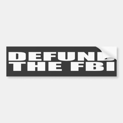 Defund The FBI Anti FBI  Bumper Sticker