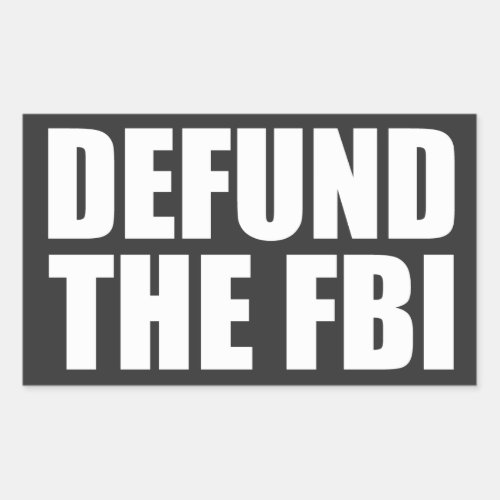 Defund The FBI Anti FBI   Rectangular Sticker