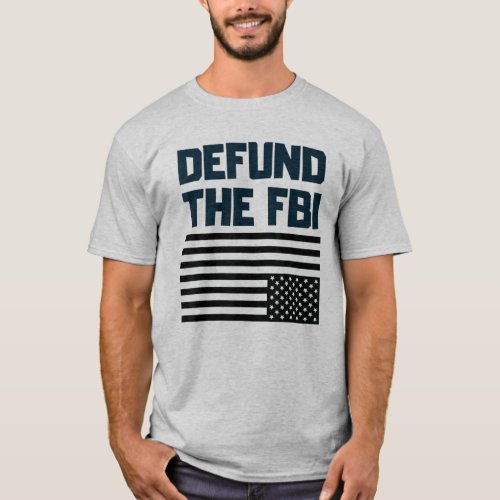 Defund the FBI Federal Bureau Anti FBI Corruption T_Shirt