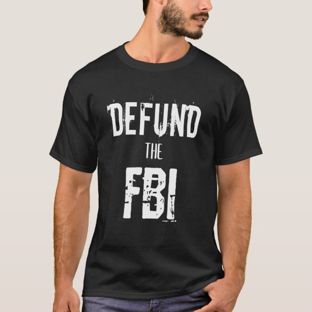 Defund the FBI Joke T-Shirt (Front)
