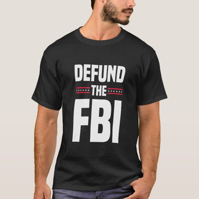 Defund The FBI T-Shirt (Front)