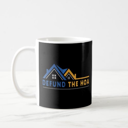 Defund The Hoa 2  Coffee Mug