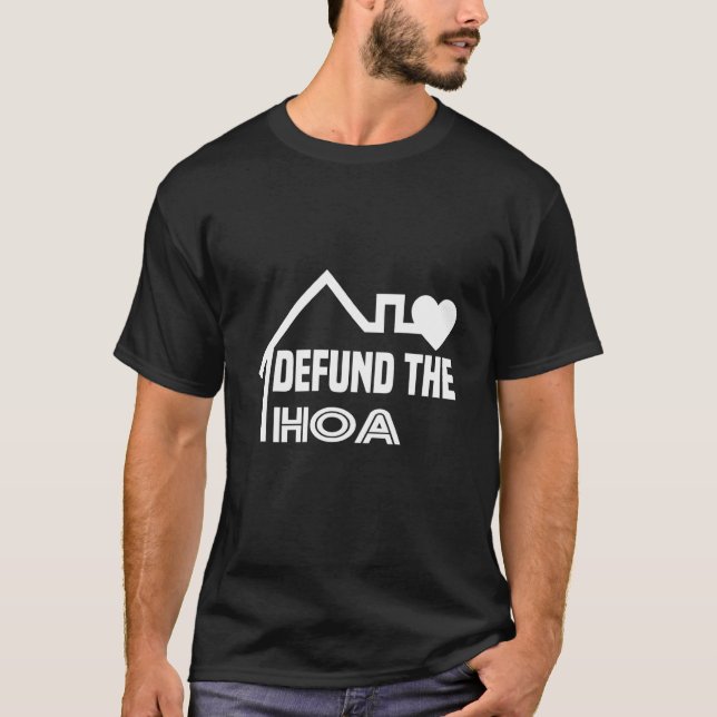 Defund The Hoa Garden Flag Homeowners Association  T-Shirt (Front)
