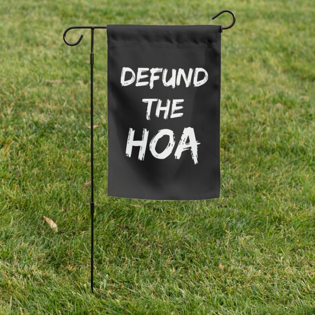 DEFUND THE HOA Home Owner's Association Protest Garden Flag (In SItu)