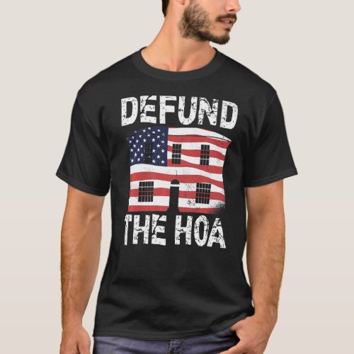 Defund The HOA Homeowners Association  15 T_Shirt