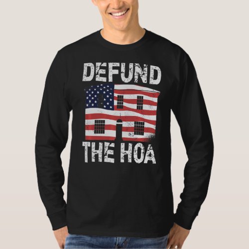 Defund The HOA Homeowners Association  15 T_Shirt
