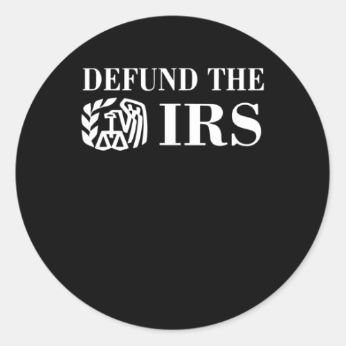 Defund the IRS Classic Round Sticker