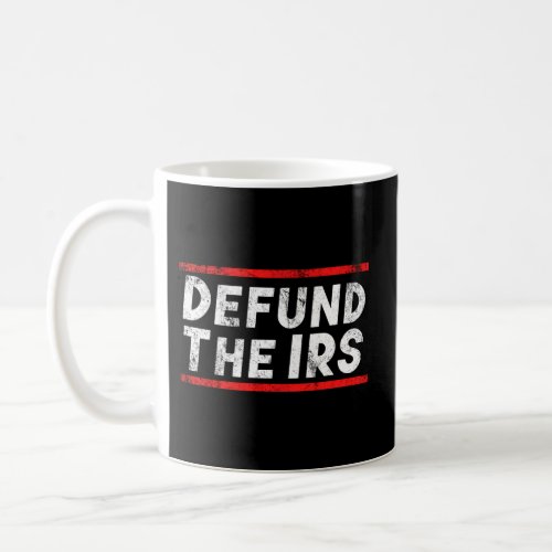Defund The Irs Coffee Mug