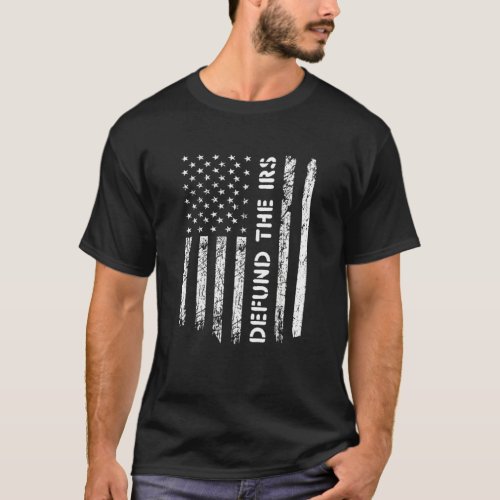 Defund The Irs Funny Tax Return Anti Tax T_Shirt