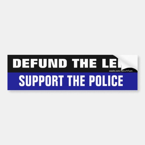 Defund The Left Support The Police Bumper Sticker
