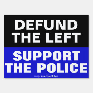 Defund The Left Support The Police Yard Sign