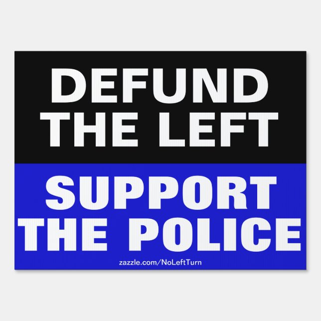 Defund The Left Support The Police Yard Sign (Front)