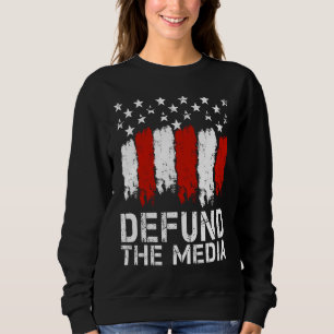 Defund The Media  Medical Freedom No Mandates Sweatshirt