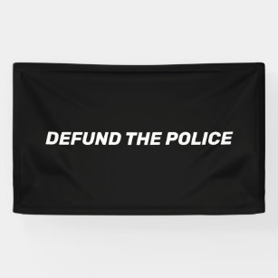 "Defund The Police" black white Banner