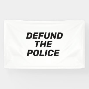 "Defund The Police" black white Banner