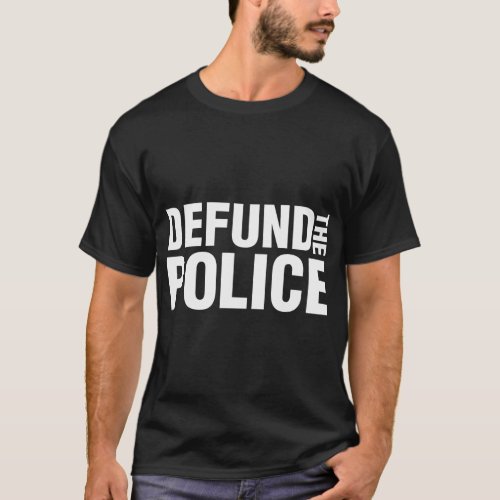 Defund The Police T_Shirt