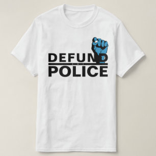 DEFUND THE POLICE T-Shirt