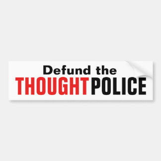 Defund the Thought Police Bumper Sticker