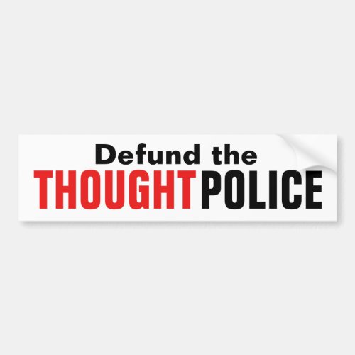 Defund the Thought Police Bumper Sticker
