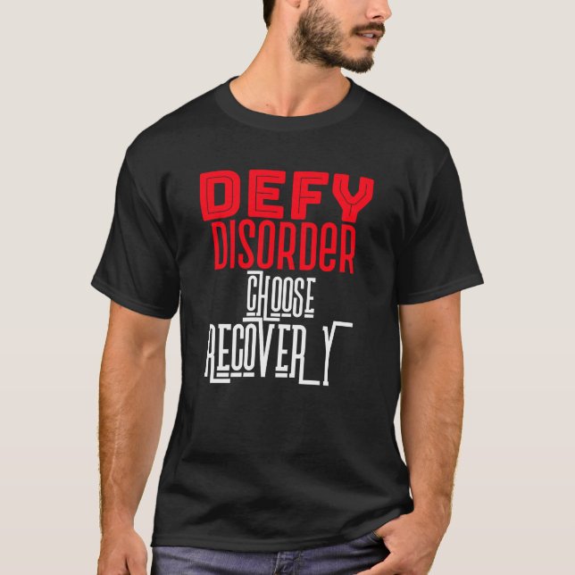Defy Disorder, Choose Recovery bulimia nervosa   T-Shirt (Front)