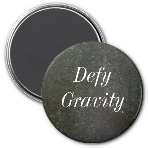 Defy Gravity Magnet