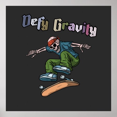 Defy gravity _ skateboarding poster