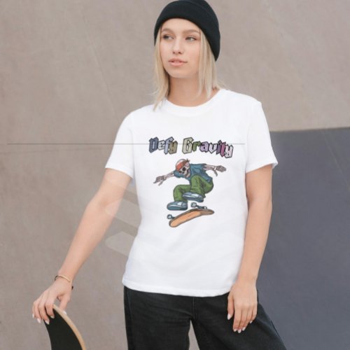 Defy gravity _ skateboarding T_Shirt