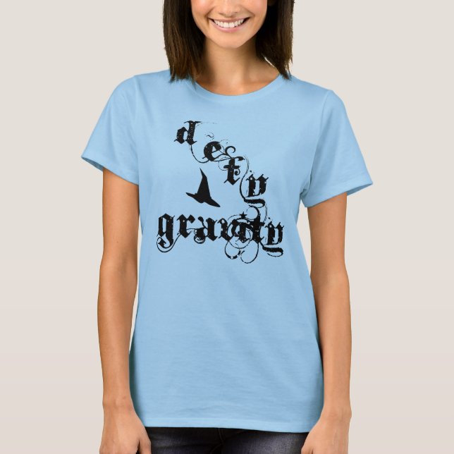 Defy Gravity T-Shirt (Front)
