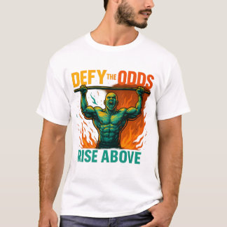 Defy The Odds Rise Above T-shirt