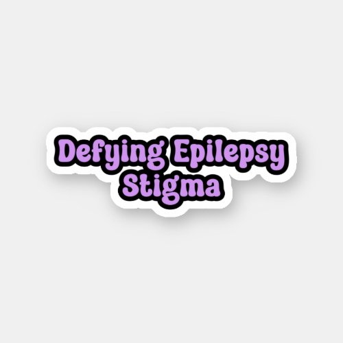 Defying Epilepsy Stigma Epilepsy Purple Awareness Sticker