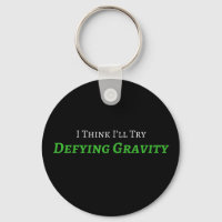 Defying Gravity Keychain