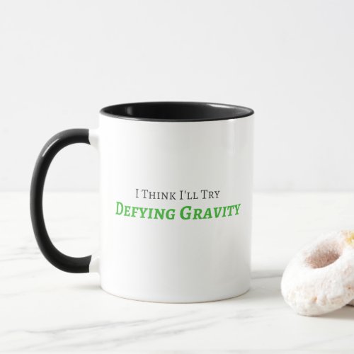 Defying Gravity Mug