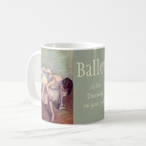 Degas Ballet Art and Quote Coffee Mug