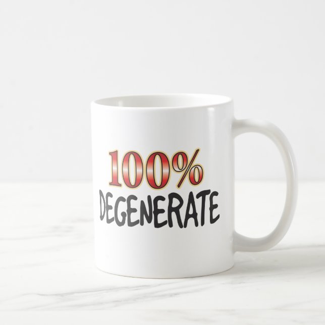 Degenerate 100 Percent Coffee Mug (Right)