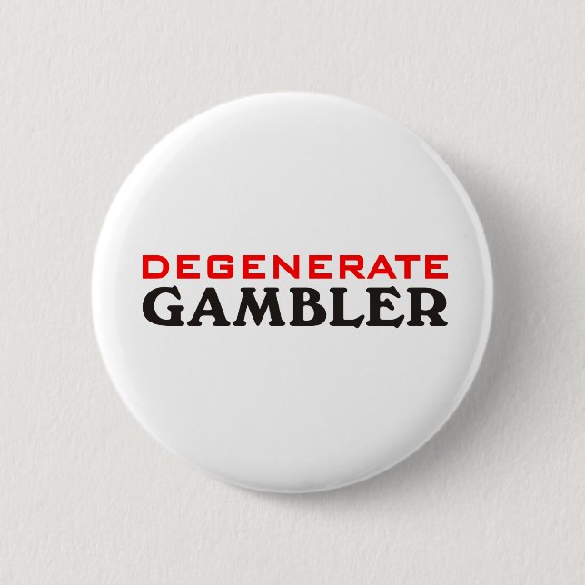 Degenerate Gambler Pinback Button (Front)