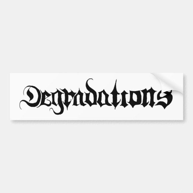 DEGRADATIONS BUMPER STICKER (Front)