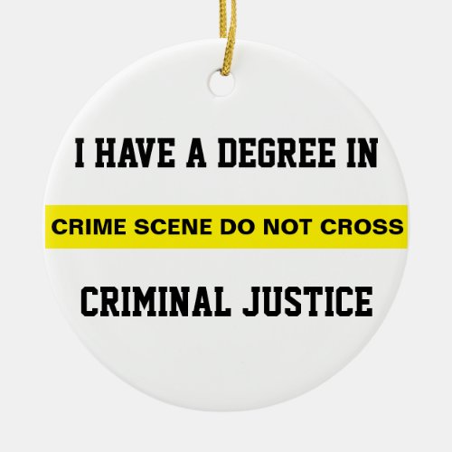 Degree in Criminal Justice Ceramic Ornament