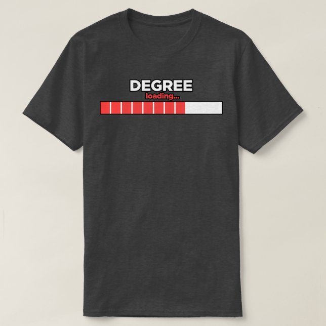 Degree Loading T-Shirt (Design Front)