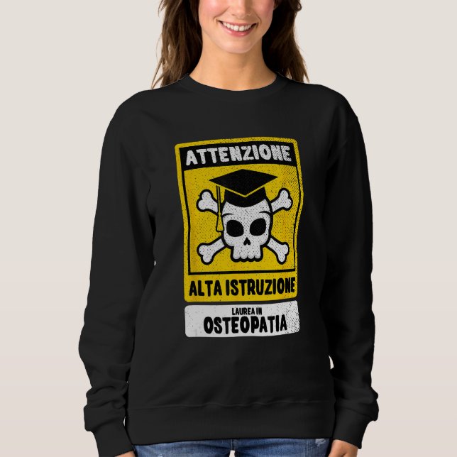 Degree Osteopathy  Ironic Phrase Sweatshirt (Front)
