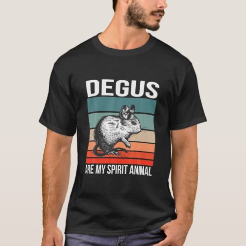 Degus Are My Spirit Animal Common Degu Rodent Degu T_Shirt