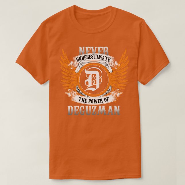 Deguzman Name Shirt Never Underestimate The Power  (Design Front)