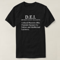 DEI Cultural Marxists Promote Excuses For Failure  T-Shirt