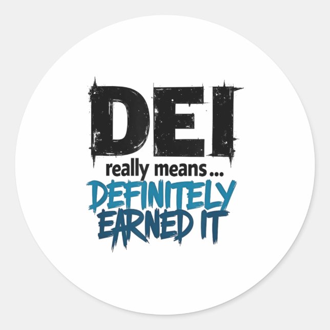 Dei Definitely Earned It Motivational  Classic Round Sticker (Front)