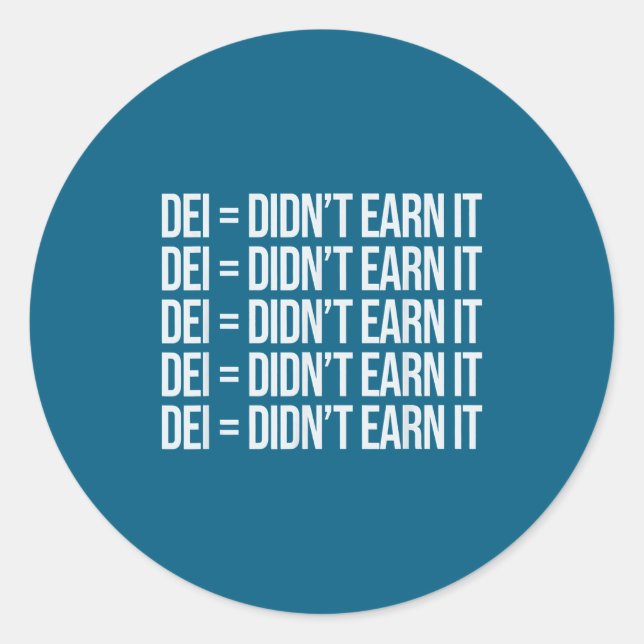 Dei Didn't Earn It Funny Quote , Small, Black  Classic Round Sticker (Front)
