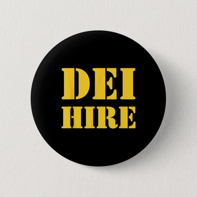 Dei Hire, Diversity, Equity, Inclusion, Anti Button (Front)