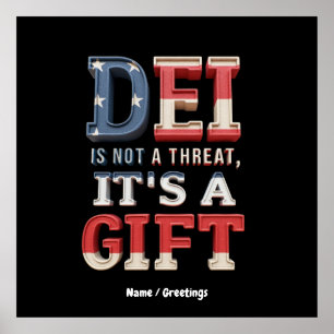 DEI is Not a Threat, It's a Gift The Perfect Poster